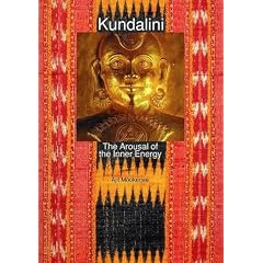 Kundalini: The Arousal of the Inner Energy