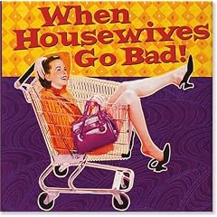 WHEN HOUSEWIVES GO BAD! (Keepsake Series)