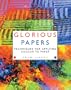 Glorious Papers: Techniques for Applying Colour to Paper