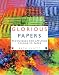 Book Glorious Papers: Techniques for Applying Color to Paper