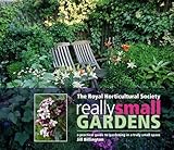 Really small gardens : a practical guide to gardening in a truly small space