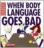 When Body Language Goes Bad: A Dilbert Book