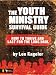 The Youth Ministry Survival Guide: How to Thrive and Last for the Long Haul