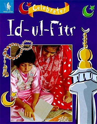 Id-ul-Fitr (Celebrate!)
