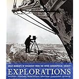 explorations great moments of discovery from the royal geographical society