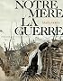 Notre m�re la guerre, tome 1�: Premi�re complainte