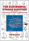The successful stroke survivor : the new guide to functional recovery from stroke