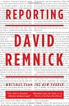 Reporting: Writings from The New Yorker