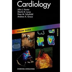Cardiology: Colour Guide (Colour Guides) by John J. Hunter, Martin D. Lowe, Peter M. Shofield and Andrew A. Grace