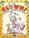 Be a Clown: Techniques from a Real Clown (Quick Starts for Kids!)
