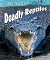Deadly Reptiles (Solway, Andrew. Wild Predators.)
