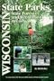 Wisconsin State Parks: A Complete Recreation Guide (State Park Guidebooks)