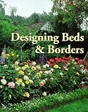 Designing Beds & Borders (Time Life Complete Gardener)
