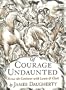 Of Courage Undaunted