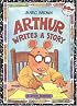 Arthur Writes a Story: An Arthur Adventure (Arthur Adventure Series)