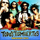 Todos Tus Muertos - Greatest Hits