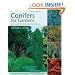 Conifers for Gardens: An Illustrated Encyclopedia