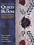 Quilts in Bloom: A Garden of Inspiring Quilts & Techniques With Floral Designs