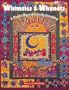 Whimsies and Whynots: A Playful Approach to Quiltmaking