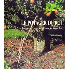 Le potager du roi : Fruits et l�gumes du ch�teau de Versailles