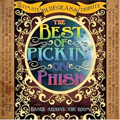 The Best of Pickin on Phish by  Various Artists 