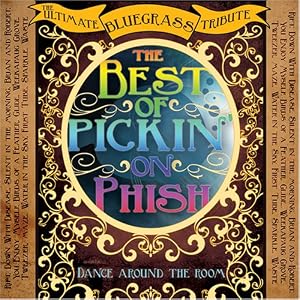 Best of Pickin on Phish the Ultimate Bluegrass T by Pickin' on Phish (Audio CD - 2007)