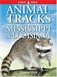 Animal Tracks of Mississippi & Louisiana (Animal Tracks Guides)