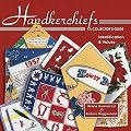 Handkerchiefs: A Collector's Guide (Identification & Values)