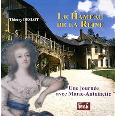 Le Hameau de la Reine : Une journ�e avec Marie-Antoinette