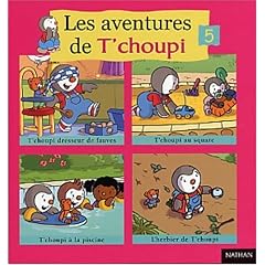 Les Aventures de T'choupi, tome 5