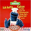 Sesamstrasse - Ich hatte...Kekse