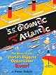"S.S." GIGANTIC ACROSS THE ATLANTIC: The Story of the World's Biggest Ocean Liner Ever
