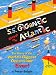 "S.S." GIGANTIC ACROSS THE ATLANTIC: The Story of the World's Biggest Ocean Liner Ever