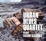 Grand Gallery URBAN BLUES QUARTET PLAYS FUTURE CLASSICS
