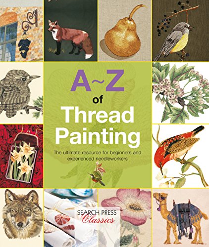 A-Z of Thread Painting (A-Z of Needlecraft), by Country Bumpkin