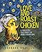 Love and Roast Chicken: A Trickster Tale from the Andes Mountains