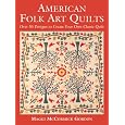 American Folk Art Quilts: Over 30 Designs to Create Your Own Classic Quilt