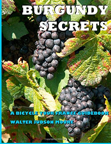 burgundy secrets a bicycle your france guidebook