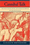 Cannibal Talk: The Man-Eating Myth and Human Sacrifice in the South Seas