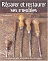 R�parer et restaurer ses meubles
