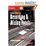 Sound Advice on Recording and Mixing Vocals (Instant Pro)