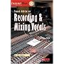 Sound Advice on Recording & Mixing Vocals (Instant Pro)