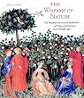 The Wisdom of Nature: The Symbolism and Healing Powers of Herbs, Plants and Animals in the Middle Ages (Art & Design)