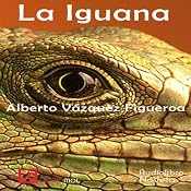 La iguana [The Iguana] | [Alberto Vázquez-Figueroa]