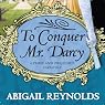 To Conquer Mr. Darcy