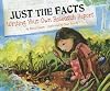 Just the facts : writing your own research report / by Nancy Loewen ;  illustrated by Dawn Beacon.