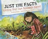 Just the facts : writing your own research report / by Nancy Loewen ;  illustrated by Dawn Beacon.