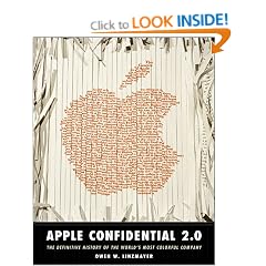 Apple Confidential 2.0: The Definitive History of the World's Most Colorful Company: The Real Story of Apple Computer, Inc.