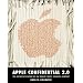 Apple Confidential 2.0: The Definitive History of the World's Most Colorful Company: The Real Story of Apple Computer, Inc.