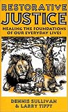 Restorative Justice: Healing the Foundations of Our Everyday Lives